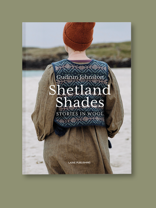 Shetland Shades: Stories in Wool by Gudrun Johnston
